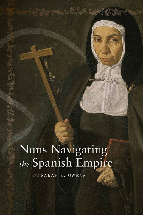 Cover image for book Nuns Navigating the Spanish Empire