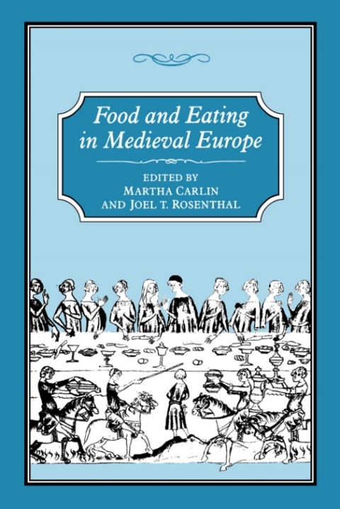 Food and Eating in Medieval Europe 