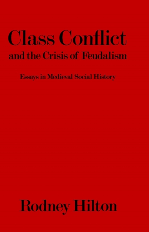 Cover image for book Class Conflict and the Crisis of Feudalism