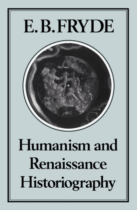 Cover image for book Humanism and Renaissance Historiography