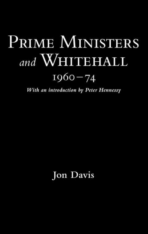 Cover image for book Prime Ministers and Whitehall 1960-74