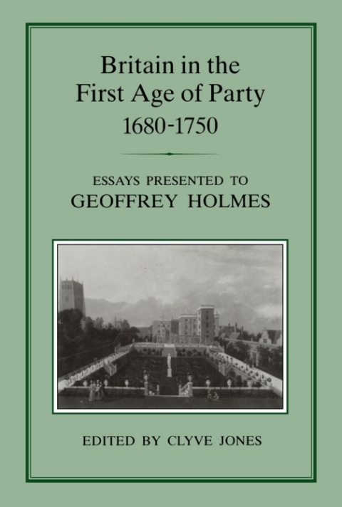 Cover image for book Britain in the First Age of Party, 1687-1750