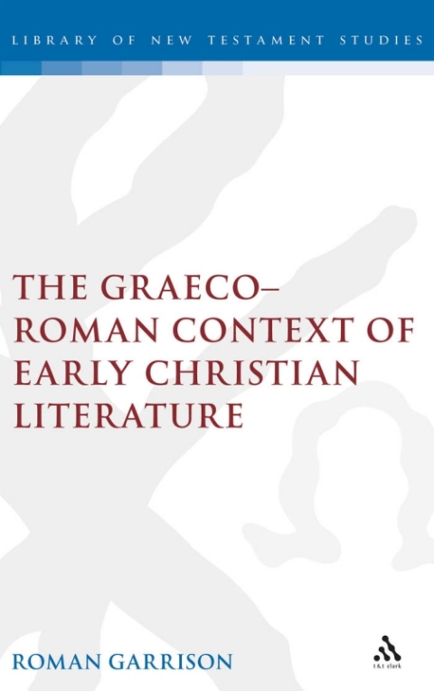 Cover image for book The Graeco-Roman Context of Early Christian Literature