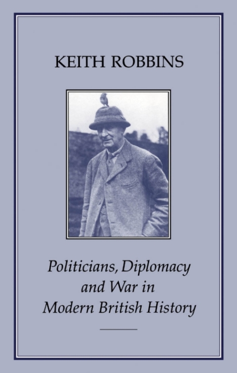 Cover image for book Politicians, Diplomacy and War in Modern British History