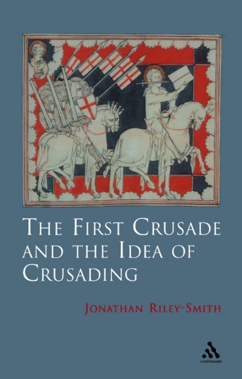 The First Crusade and Idea of Crusading 