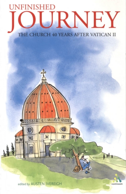 Unfinished Journey: The Church 40 Years After Vatican 2 
