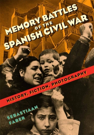 Memory Battles of the Spanish Civil War