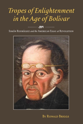Tropes of Enlightenment in the Age of Bolivar