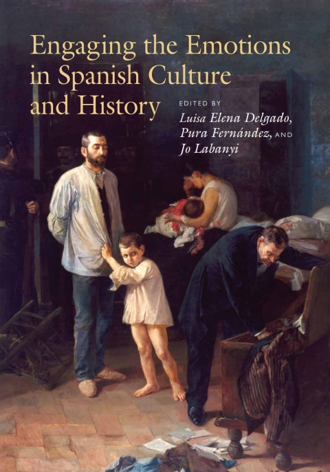 Cover image for book Engaging the Emotions in Spanish Culture and History