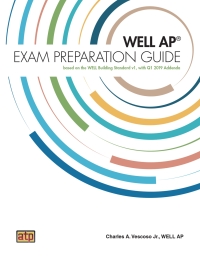 Cover image: WELL AP® Exam Preparation based on the WELL Building Standard v1, with Q1 2019 Addenda 4th edition 9780826913401