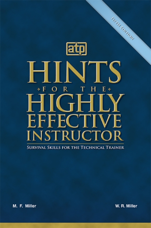 Cover image for book Hints for the Highly Effective Instructor: Survival Skills for the Technical Trainer