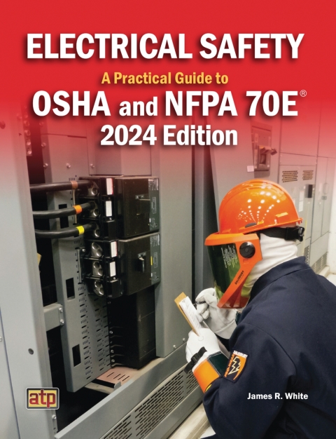 Cover image for book Electrical Safety: A Practical guide to OSHA and NFPA 70E® 2024 Edition
