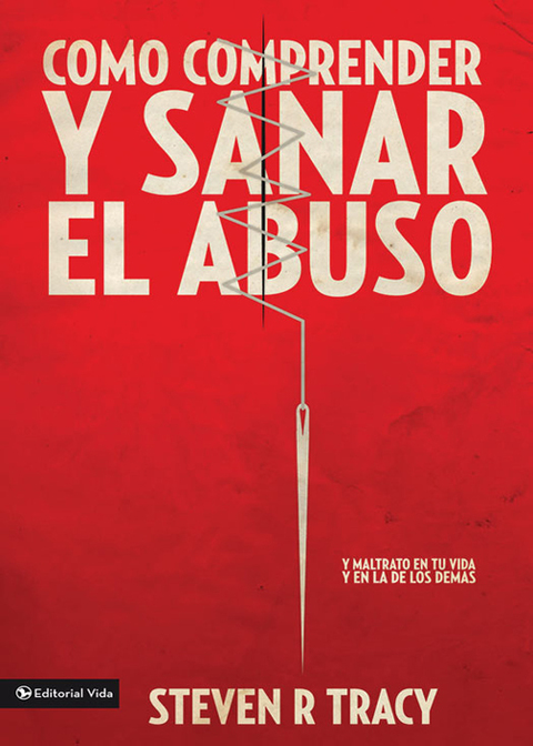 Cover image for book Cómo comprender y sanar el abuso y maltrato en tu vida y en la de los demás