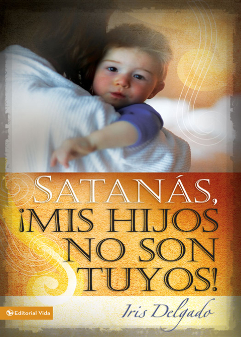 Cover image for book Satanás, mis hijos no son tuyos, Edición revisada