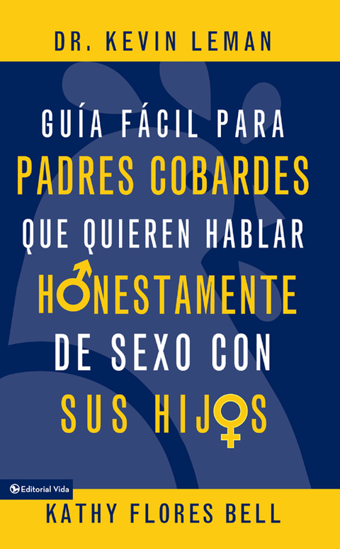 Cover image for book Guía fácil para padres cobardes que quieren hablar honestamente de sexo con sus hijos