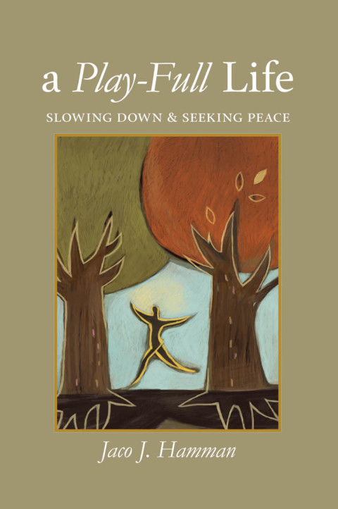 Cover image for book Play-Full Life: Slowing Down & Seeking Peace