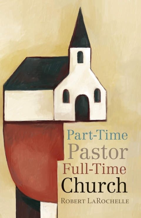 Cover image for book Part-Time Pastor, Full-Time Church