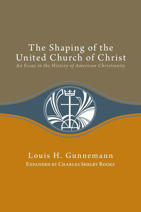 Cover image for book Shaping of the United Church of Christ: