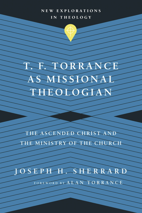 Cover image for book T. F. Torrance as Missional Theologian