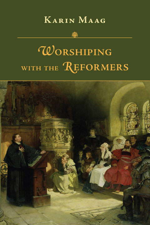 Cover image for book Worshiping with the Reformers