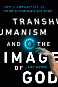 صورة الغلاف: Transhumanism and the Image of God 9780830852505