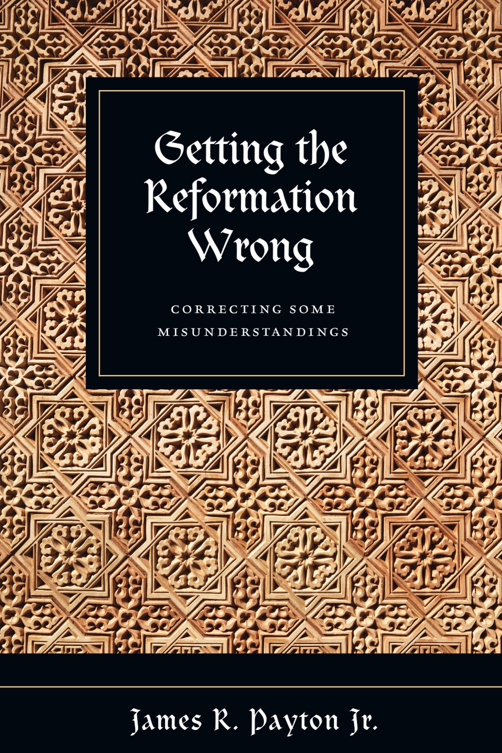 Getting the Reformation Wrong: Correcting Some Misunderstandings (eBook) Getting the Reformation Wrong: Correcting Some Misunderstandings (eBook)