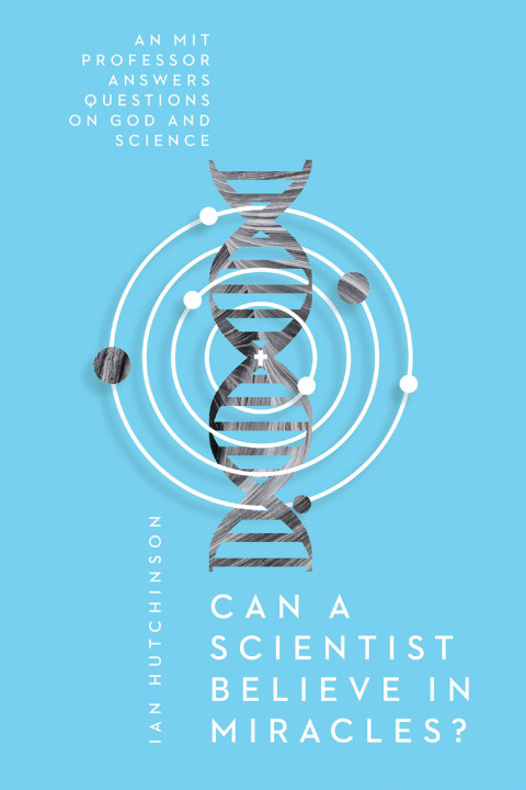 Cover image for book Can a Scientist Believe in Miracles?