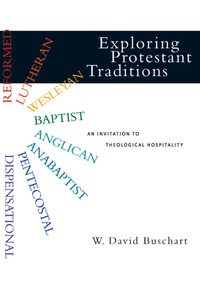 صورة الغلاف: Exploring Protestant Traditions: An Invitation to Theological Hospitality 9780830828326