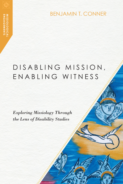 Cover image for book Disabling Mission, Enabling Witness