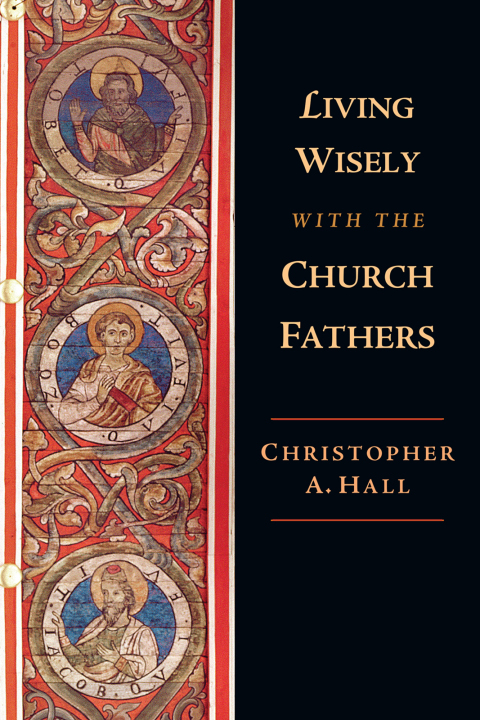 Cover image for book Living Wisely with the Church Fathers