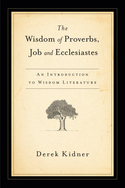 Cover image for book The Wisdom of Proverbs, Job and Ecclesiastes