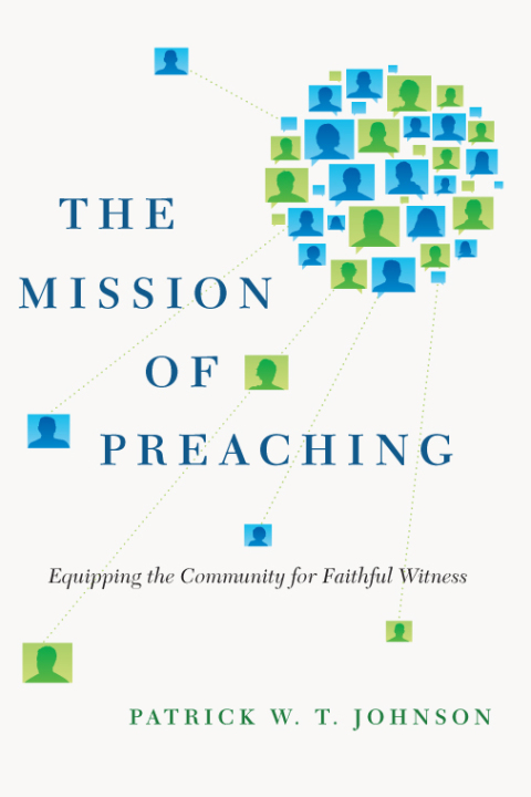 Cover image for book The Mission of Preaching