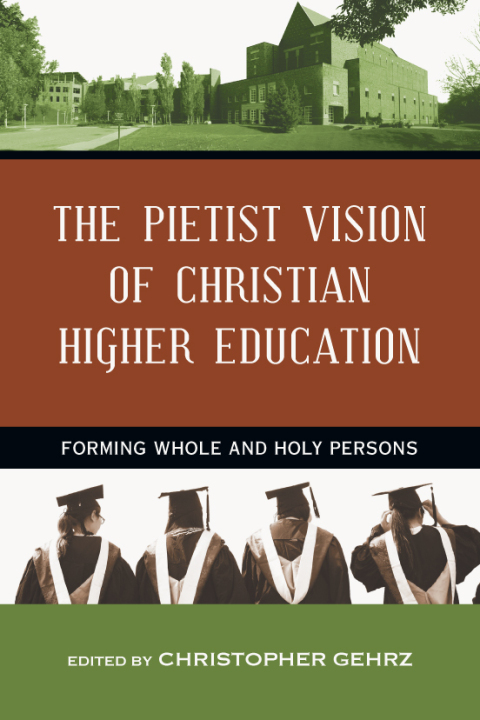 Cover image for book The Pietist Vision of Christian Higher Education