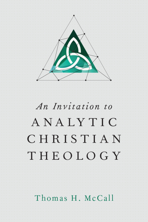 Cover image for book An Invitation to Analytic Christian Theology