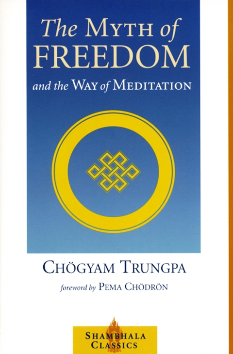 Cover image for book The Myth of Freedom and the Way of Meditation