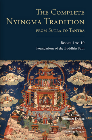 The Complete Nyingma Tradition from Sutra to Tantra, Books 1 to 10