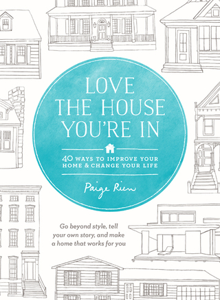Love the House You're In