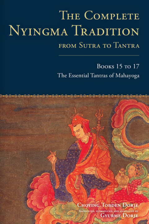 Cover image for book The Complete Nyingma Tradition from Sutra to Tantra, Books 15 to 17