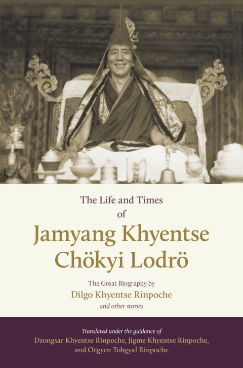 Cover image for book The Life and Times of Jamyang Khyentse Chökyi Lodrö