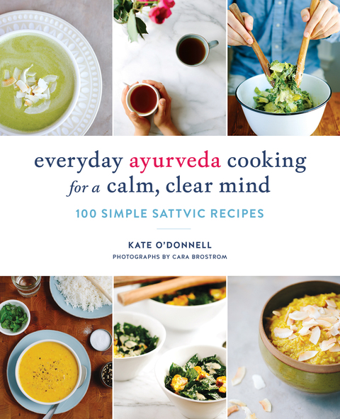 Cover image for book Everyday Ayurveda Cooking for a Calm, Clear Mind
