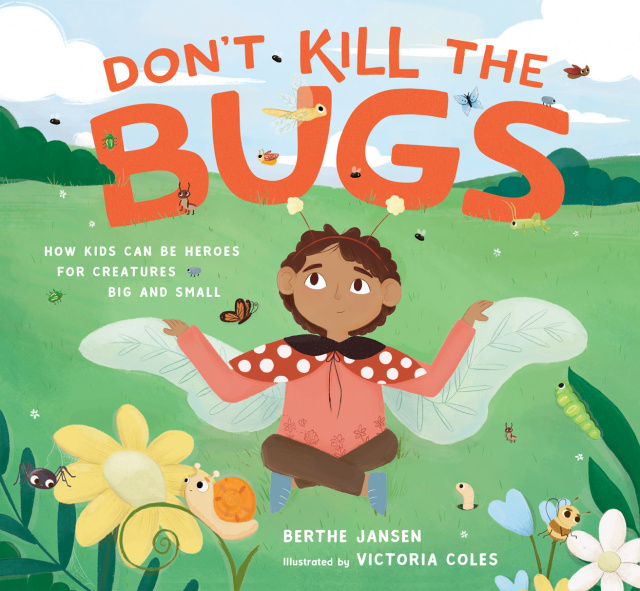 Don't Kill the Bugs