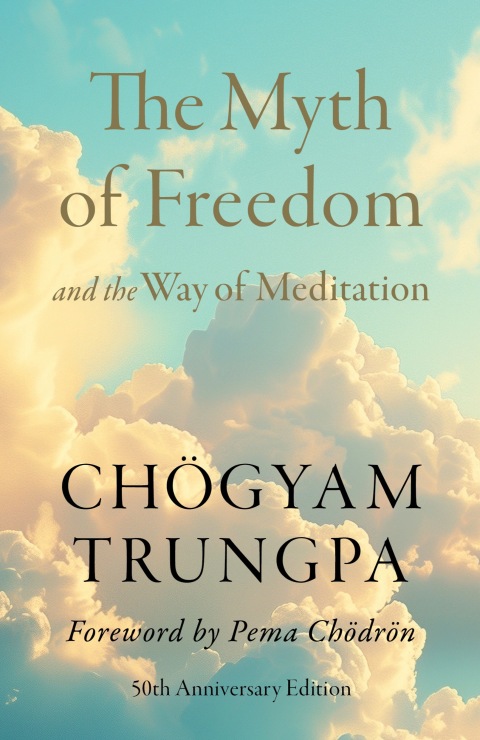 Cover image for book The Myth of Freedom and the Way of Meditation