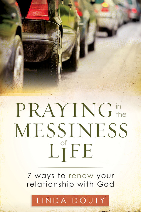 Cover image for book Praying in the Messiness of Life
