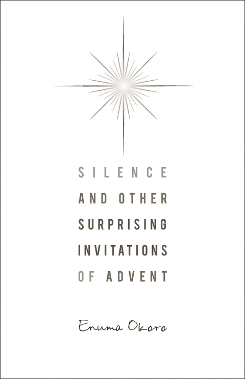 Cover image for book Silence and Other Surprising Invitations of Advent