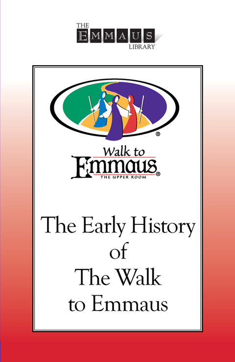 Cover image for book The Early History of The Walk to Emmaus