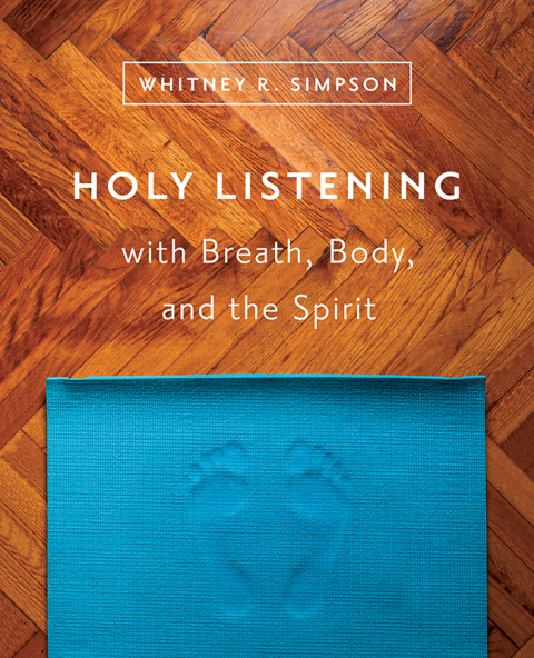Cover image for book Holy Listening with Breath, Body, and the Spirit