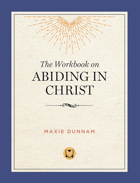 Cover image for book The Workbook on Abiding in Christ