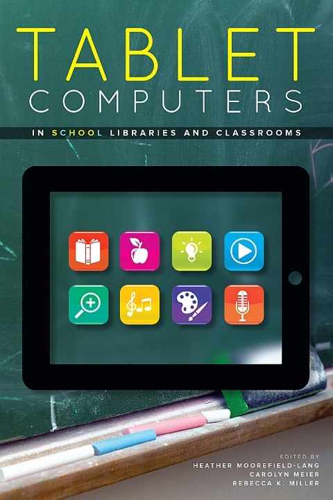 Tablet Computers in School Libraries and Classrooms 