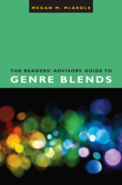 Cover image for book The Readers' Advisory Guide to Genre Blends