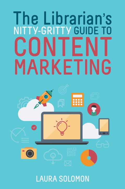 Cover image for book The Librarian's Nitty-Gritty Guide to Content Marketing